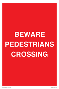 BEWARE PEDESTRIANS CROSSING
